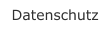 Datenschutz